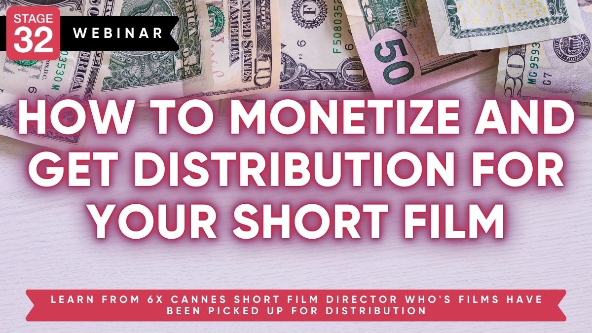 How to Monetize and Get Distribution for your Short Film