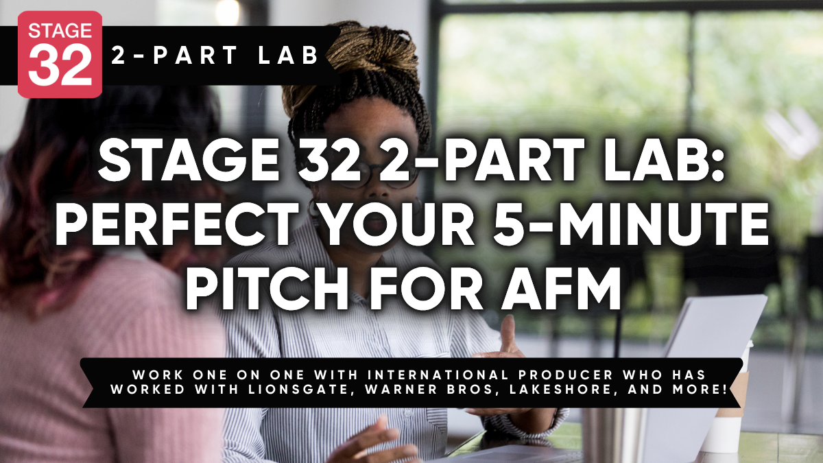 Stage 32 2-Part Lab: Perfect Your 5-Minute Pitch for AFM (October 2026)