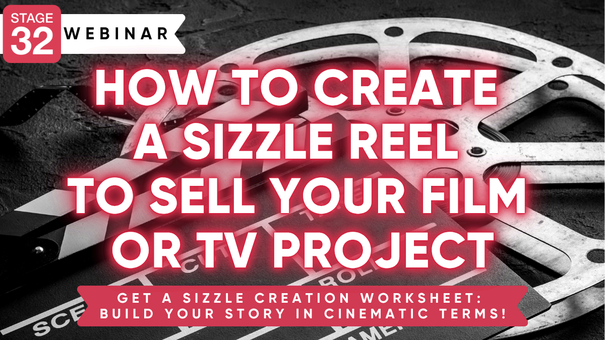 How to Create a Sizzle Reel to Sell Your Film or TV Project