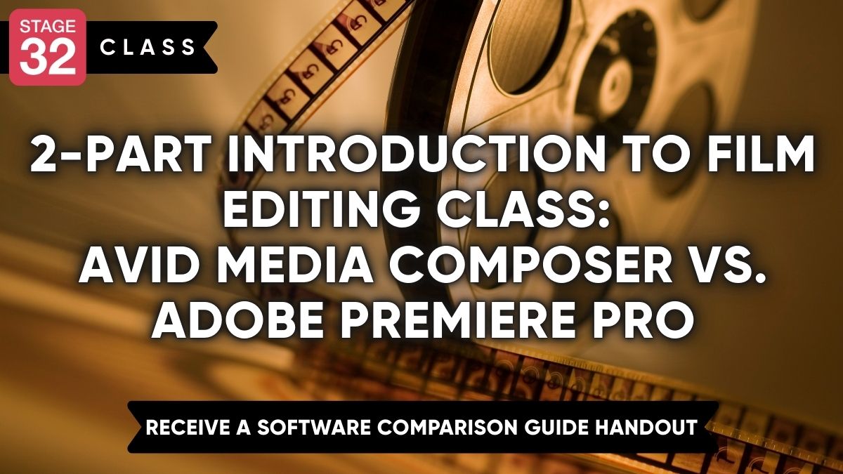 2-Part Introduction to Film Editing Class: Avid Media Composer vs. Adobe Premiere Pro