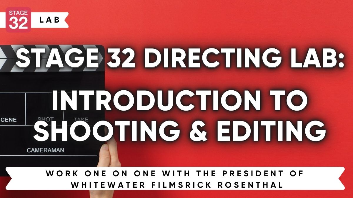 Stage 32 Directing Lab: Introduction to Shooting & Editing