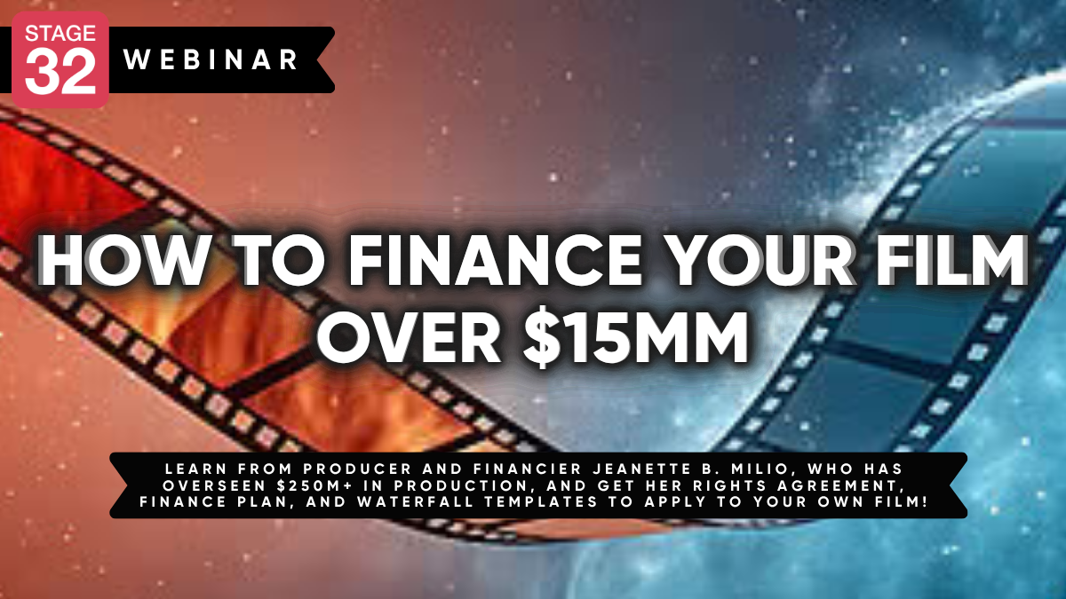 How to Finance Your Film Over $15MM