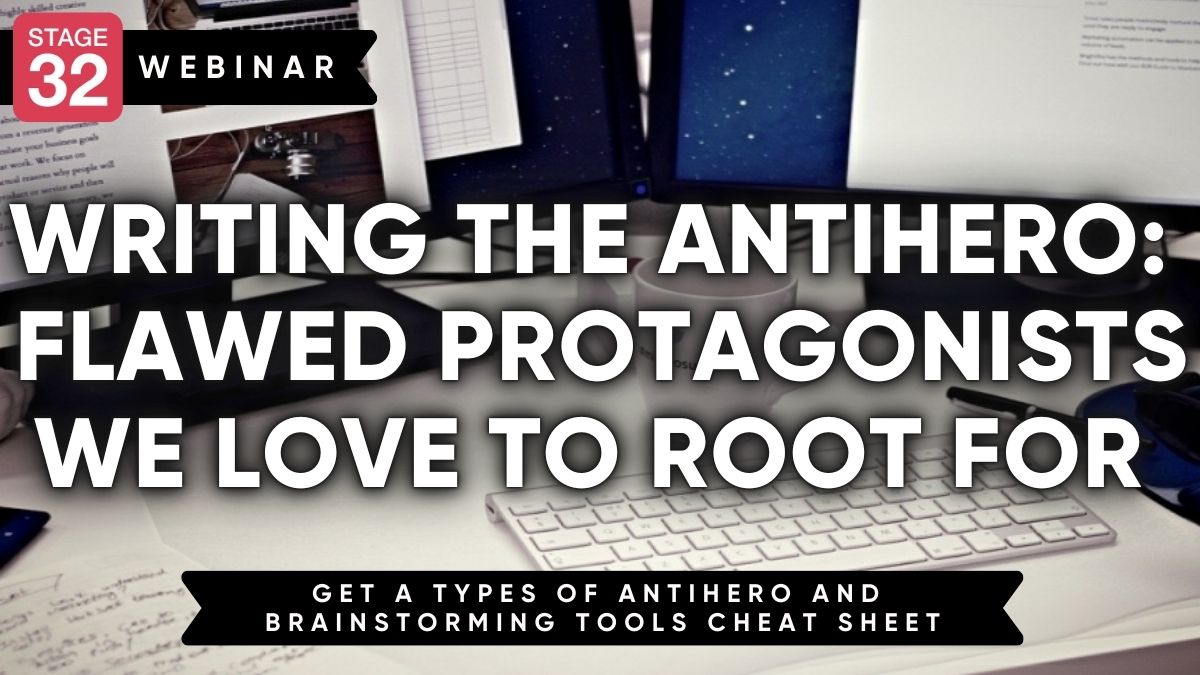 Writing the Antihero: Flawed Protagonists We Love to Root For