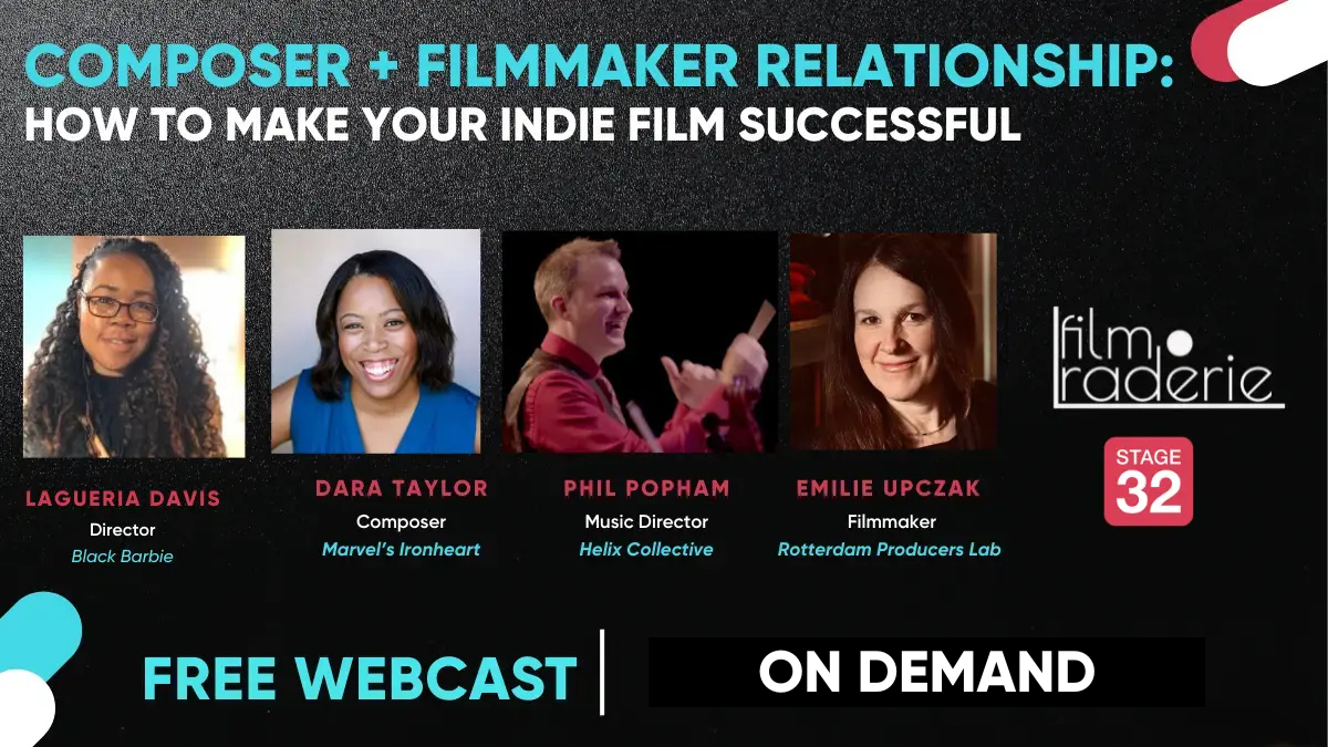 Stage 32 + Film-Raderie Composer + Filmmaker Relationship: How to Make Your Indie Film Successful Webcast