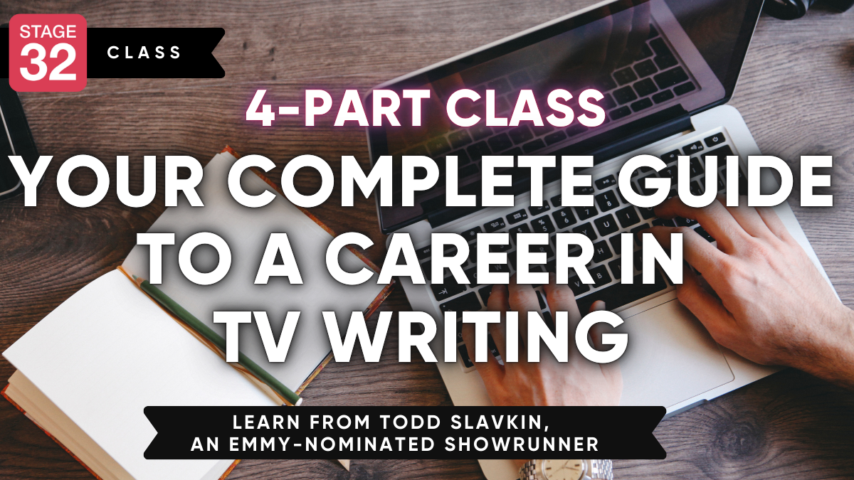 Stage 32 4-Part Class: Your Complete Guide to a Career in TV Writing