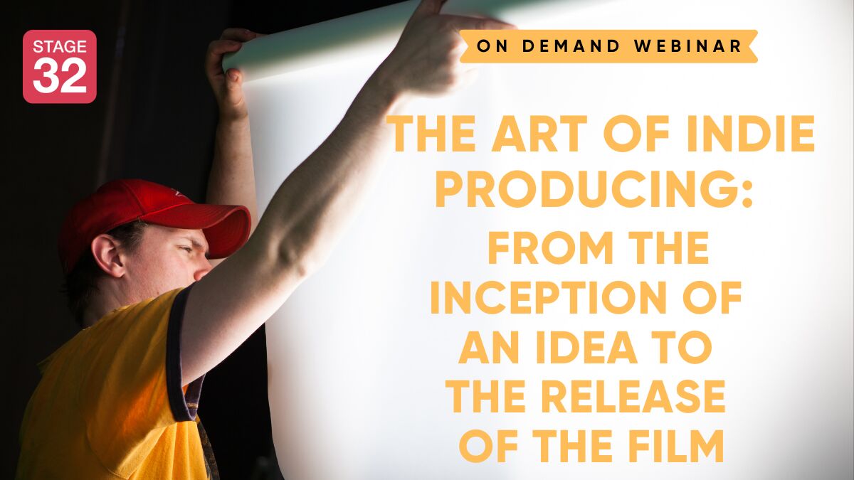 The Art of Indie Producing: From the Inception of an Idea to the Release of the Film