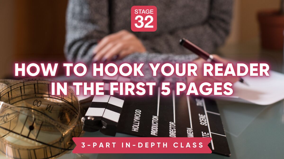 Stage 32 3-Part Class: How To Hook Your Reader In The First 5 Pages
