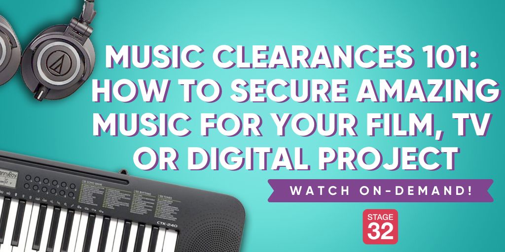 Music Clearances 101: How to Secure Amazing Music for Your Film, TV or Digital Project