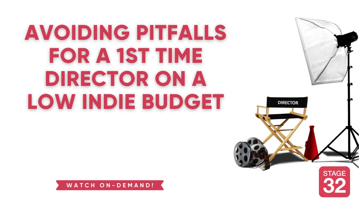 Avoiding Pitfalls for a 1st Time Director on a Low Indie Budget