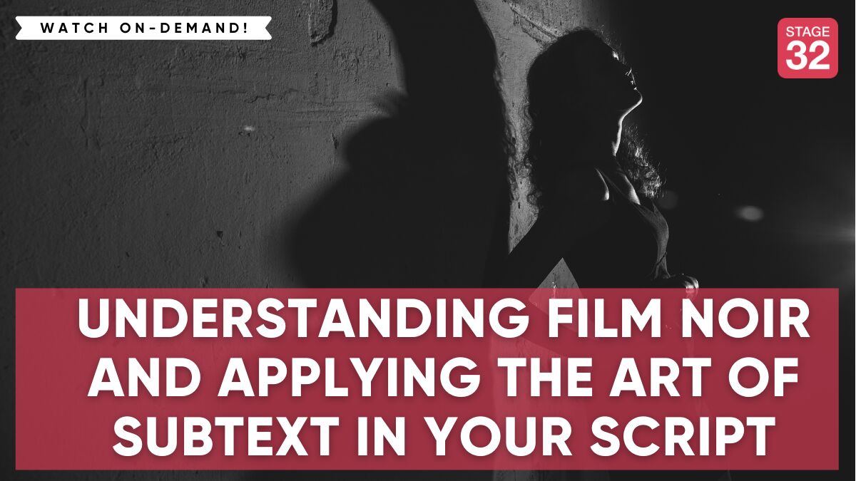 Understanding Film Noir and Applying the Art of Subtext in Your Script