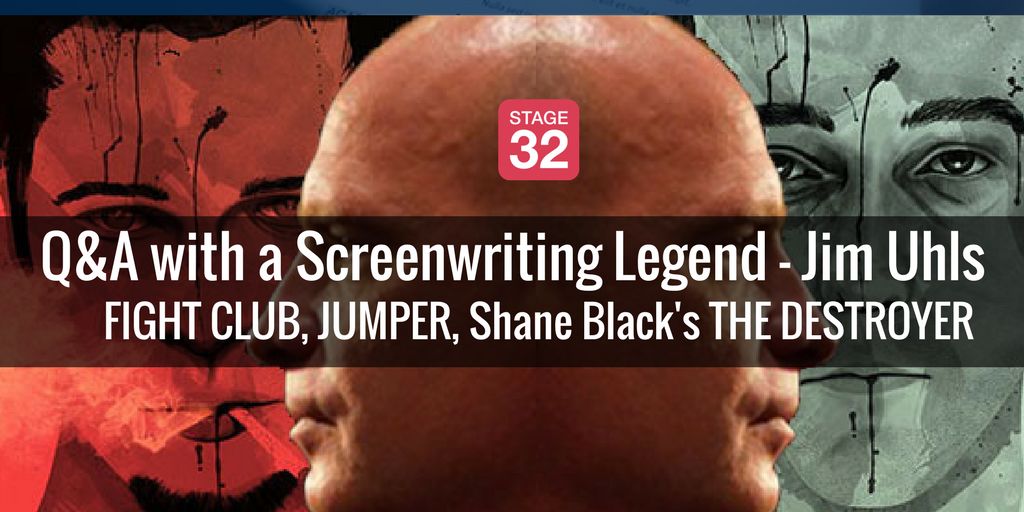 Q&A with a Screenwriting Legend - Jim Uhls (Fight Club, Jumper, Shane Black's The Destroyer, Leviathan)