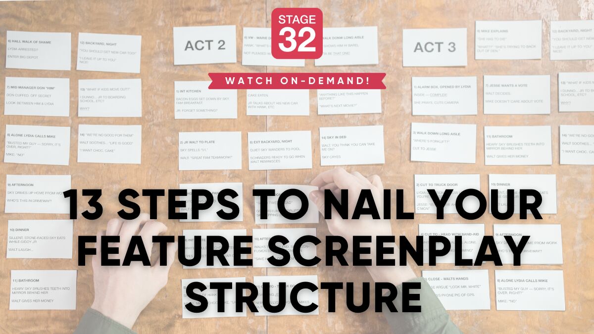 13 Steps to Nail Your Feature Screenplay Structure