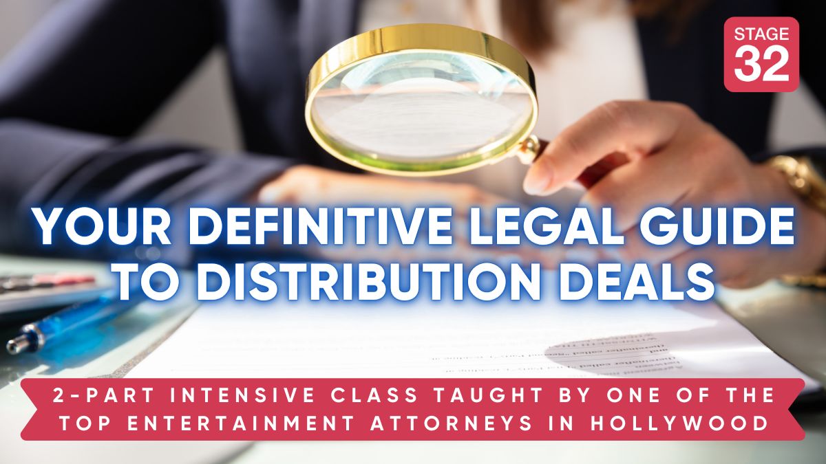 Stage 32 2-Part Class: Your Definitive Legal Guide to Distribution Deals