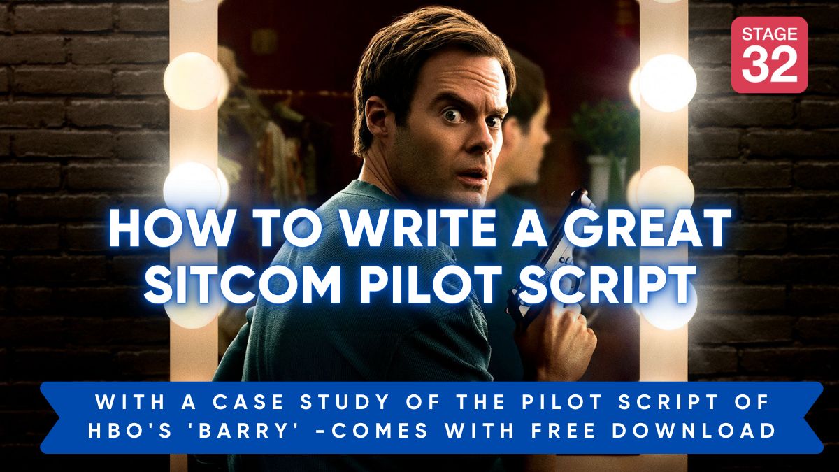 How to Write a Great Sitcom Pilot Script with a Case Study of HBO's BARRY pilot