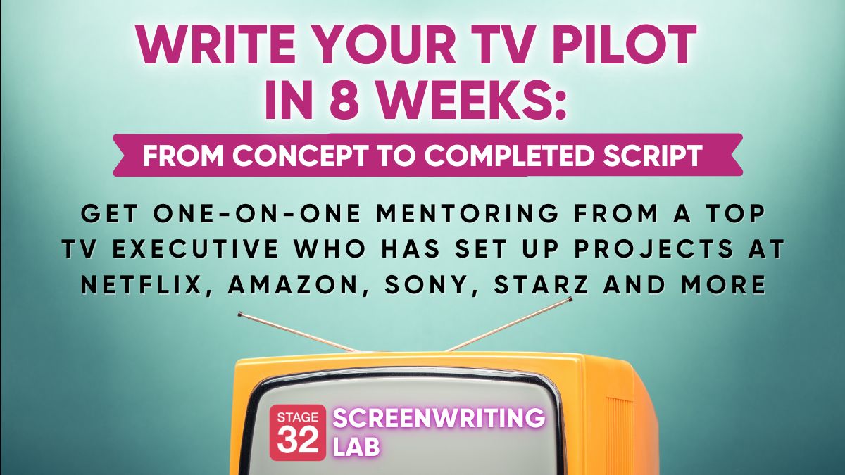 Stage 32 Writing Lab: Write Your TV Pilot in 8 Weeks - From Concept to Completed Script