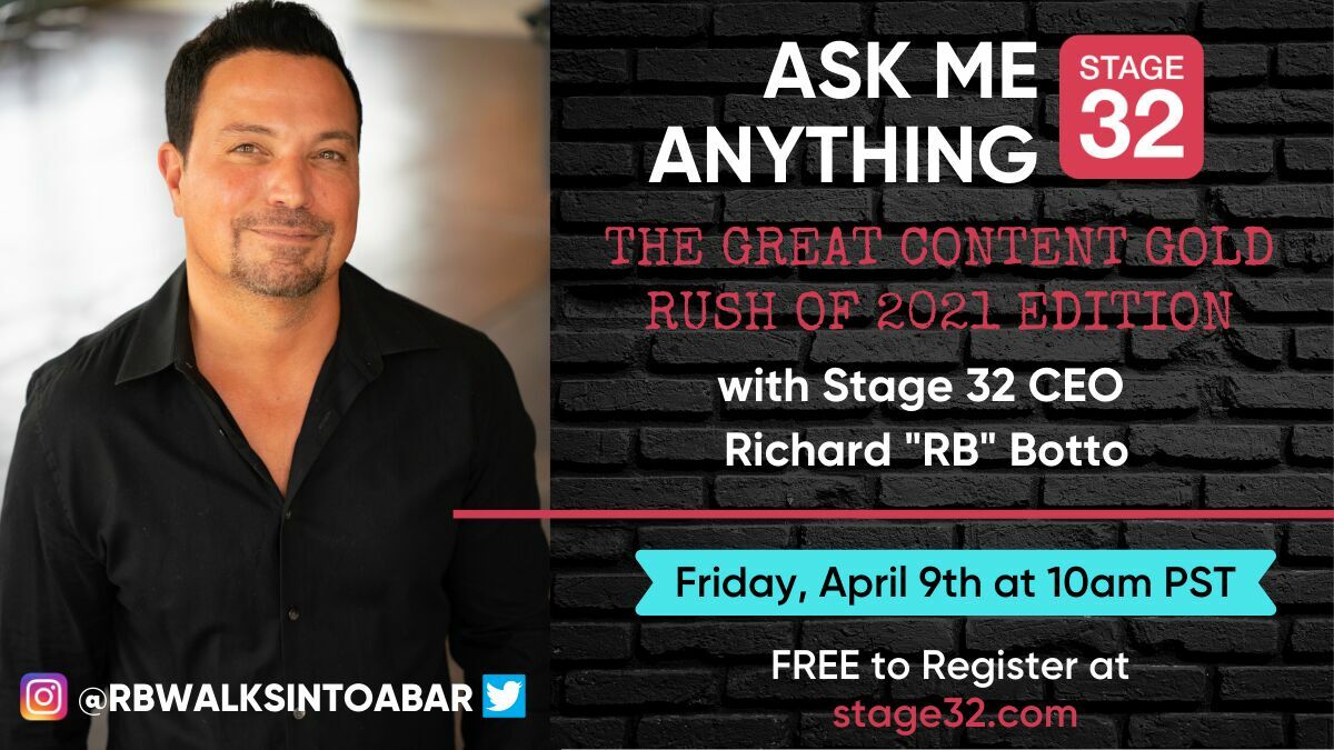 Ask Me Anything with Stage 32 CEO Richard "RB" Botto: The Great Content Gold Rush of 2021