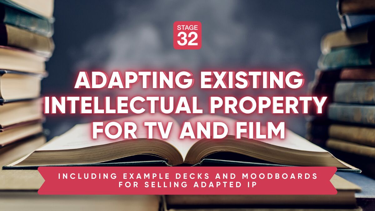 The Adaptation Journey: Adapting Existing Intellectual Property for TV and Film