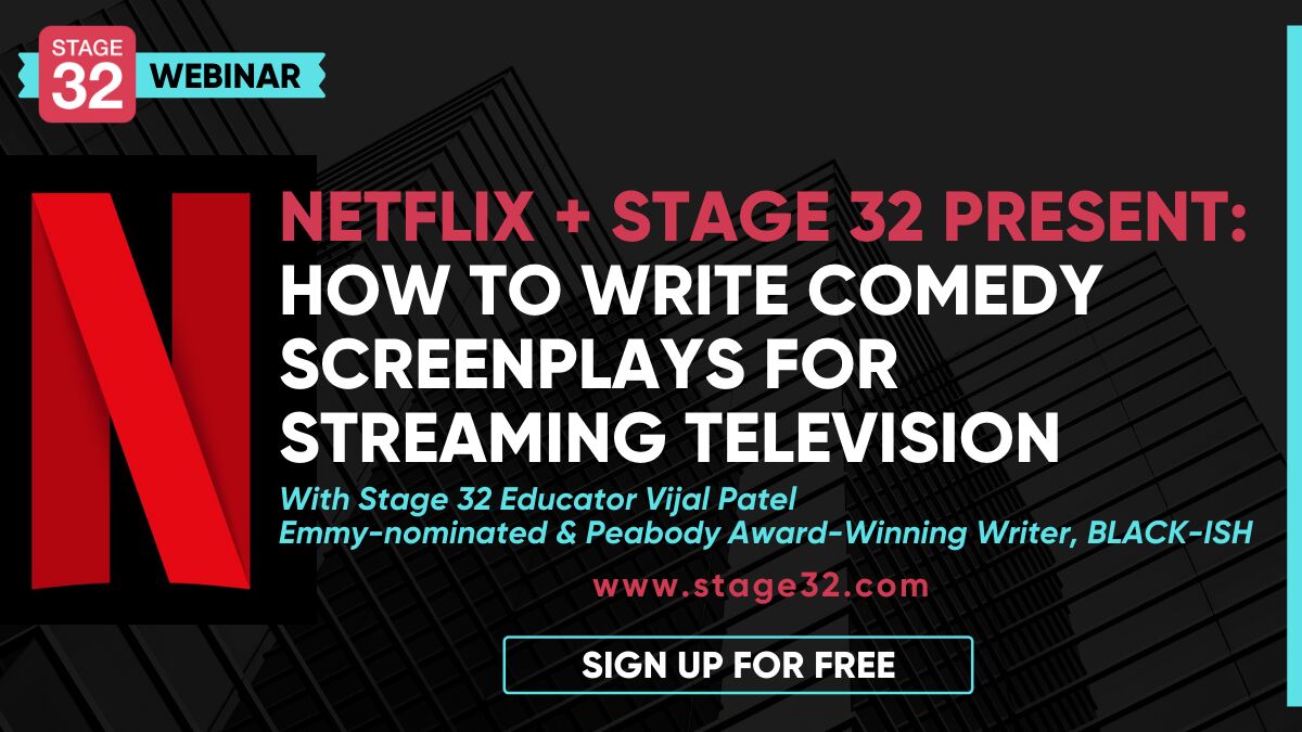 Netflix + Stage 32 Present: How to Write Comedy Scripts for Streaming Television
