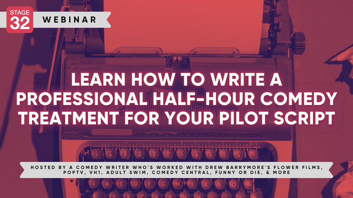 Learn How To Write A Professional Half-Hour Comedy Treatment For Your Pilot Script