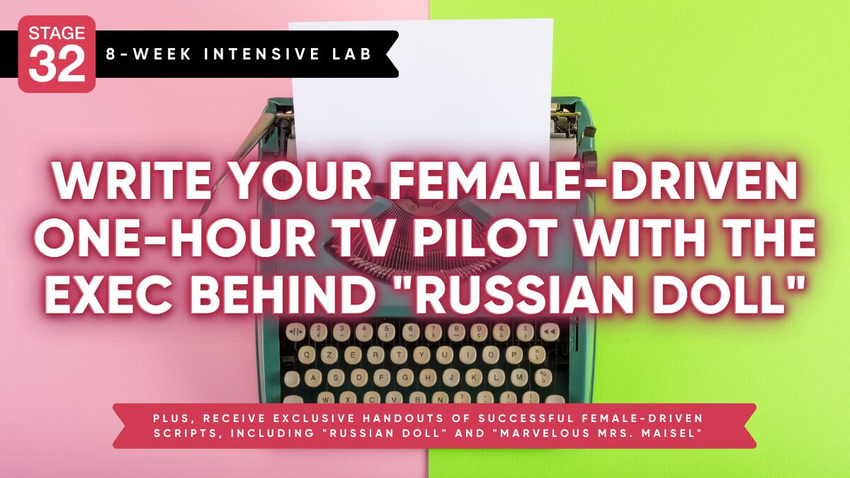 Write Your Female-Driven One-Hour TV Pilot With The Exec Behind "Russian Doll" (Feb 2023)