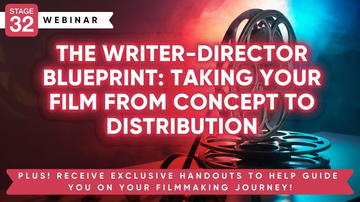 The Writer-Director Blueprint: Taking Your Film From Concept to Distribution