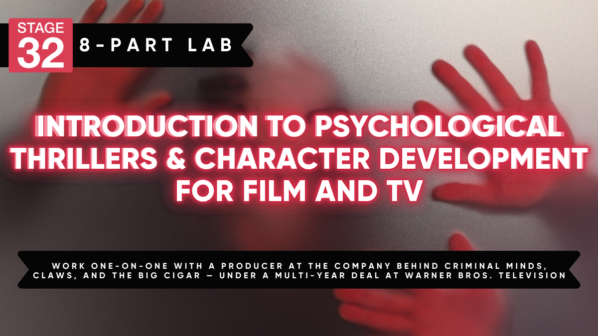 Introduction to Psychological Thrillers & Character Development for Film and TV
