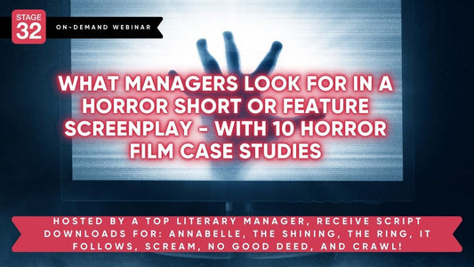 What Managers Look for in a Horror Short or Feature Screenplay - With 10 Horror Film Case Studies