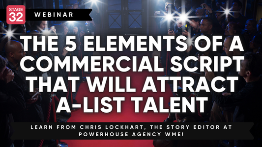The 5 Elements Of A Commercial Script That Will Attract A-List Talent
