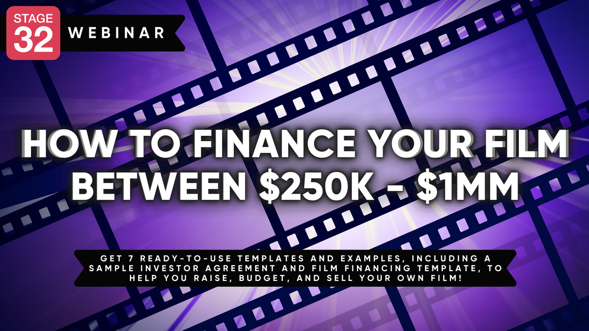 How to Finance Your Film Between $250K - $1MM