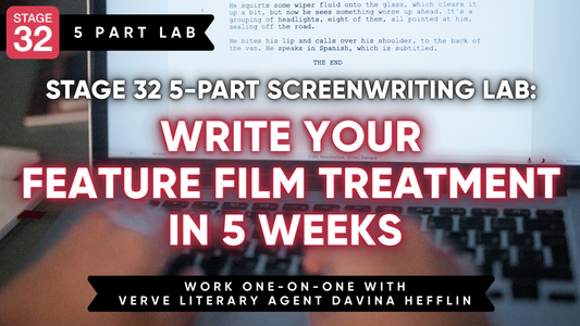 Stage 32 5-Part Screenwriting Lab: Write Your Feature Film Treatment Lab in 5 weeks