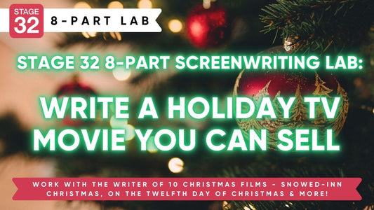 Stage 32 8-Part Screenwriting Lab: Write A Holiday TV Movie You Can Sell