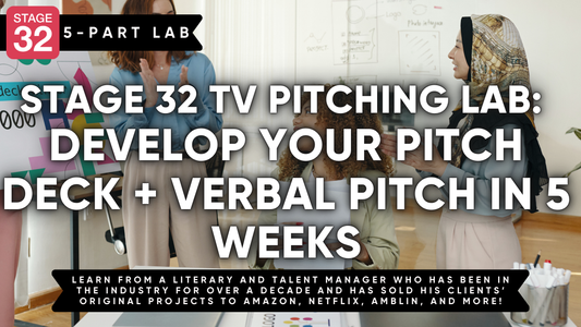 Stage 32 TV Pitching Lab: Develop Your Pitch Deck + Verbal Pitch in 5 Weeks (May 2026)