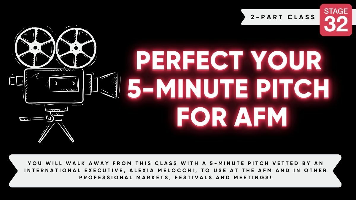Stage 32 2-Part Lab: Perfect Your 5-Minute Pitch for AFM (October 2026)