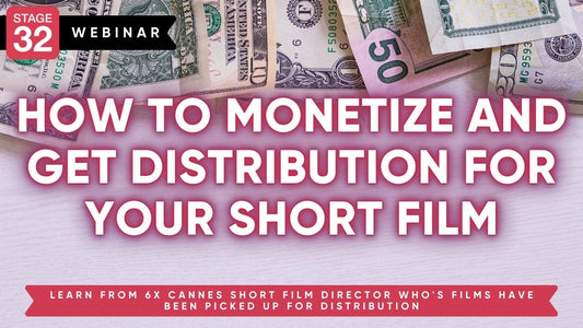 How to Monetize and Get Distribution for your Short Film