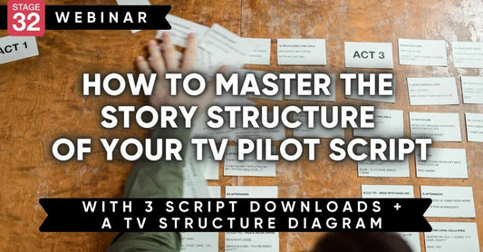How to Master The Story Structure Of Your TV Pilot Script