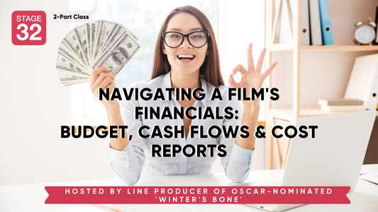 Navigating a Film's Financials: Budget, Cash Flows & Cost Reports