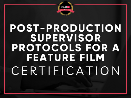 Post-Production Supervisor Protocols For A Feature Film