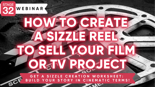 How to Create a Sizzle Reel to Sell Your Film or TV Project
