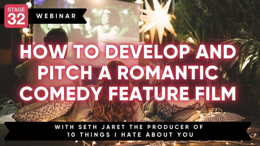How to Develop and Pitch a Romantic Comedy Feature Film