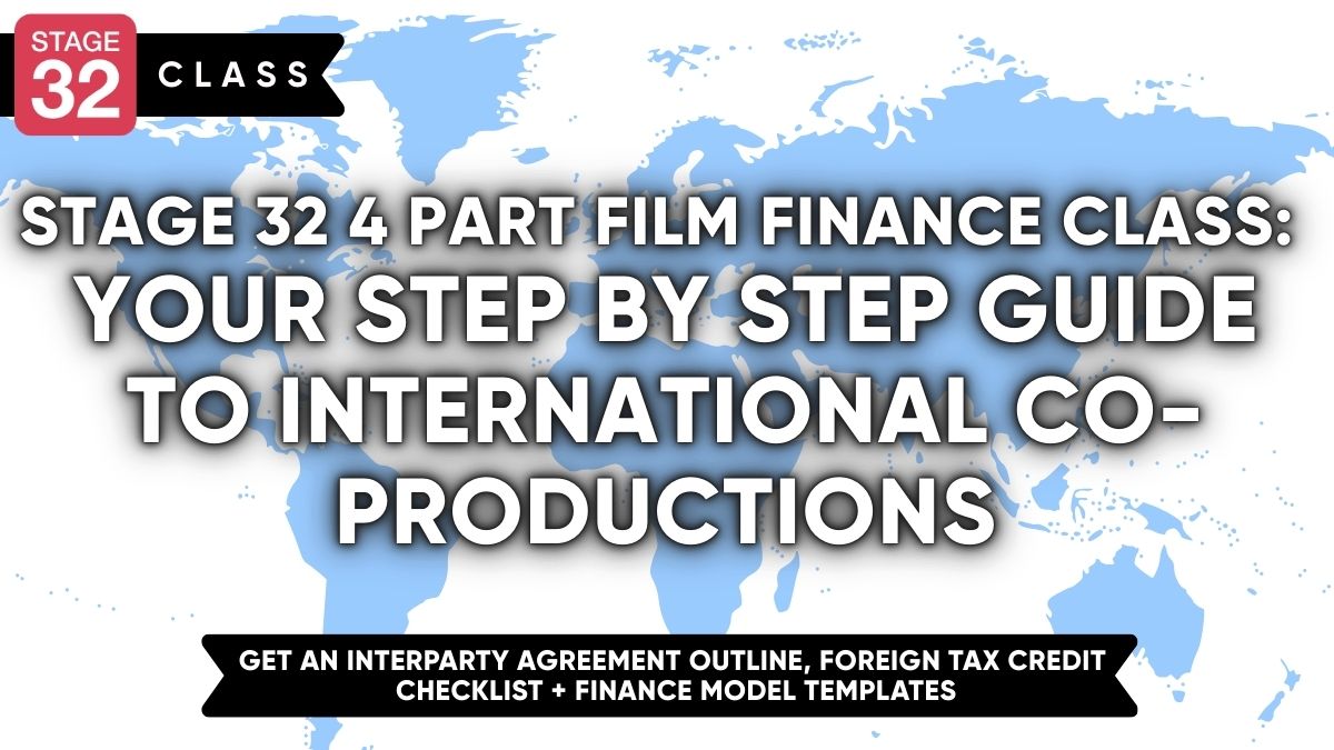 Stage 32 4 Part Film Finance Class: Your Step by Step Guide to International Co-Productions