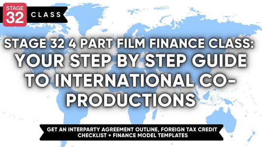 Stage 32 4 Part Film Finance Class: Your Step by Step Guide to International Co-Productions