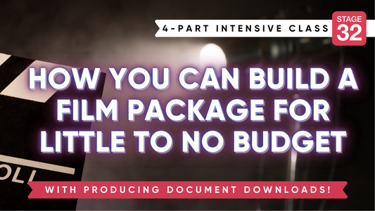 Stage 32 4-Part Class: How You Can Build a Film Package for Little to No Budget