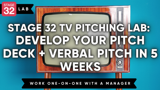 Stage 32 TV Pitching Lab: Develop Your Pitch Deck + Verbal Pitch in 5 Weeks (January 2026)