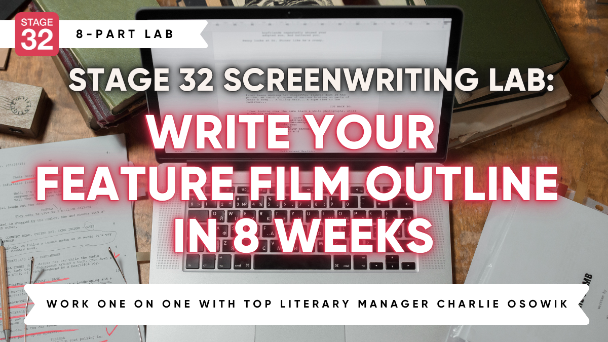 Stage 32 Screenwriting Lab: Write Your Feature Film Outline in 8 Weeks (October 2024)