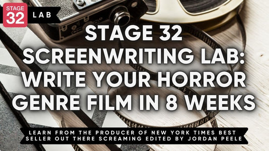 Stage 32 Screenwriting Lab: Write Your Horror Genre Film In 8 Weeks