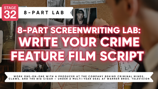8-Part Screenwriting Lab:  Write your Crime Feature Film Script
