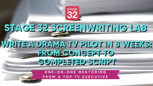 Stage 32 Screenwriting Lab: Write a Drama TV Pilot in 8 Weeks - From Concept to Completed Script (October 2024)