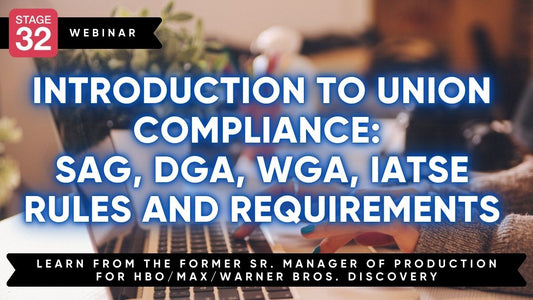 Introduction to Union Compliance: SAG, DGA, WGA, IATSE Rules and Requirements
