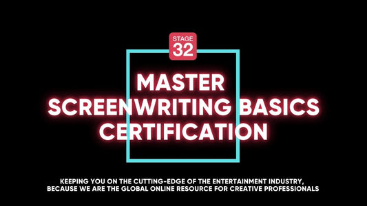 Stage 32 Master Screenwriting Basics Certification: Learn All The Fundamentals Of Screenwriting In 16 Weeks (September 2025)