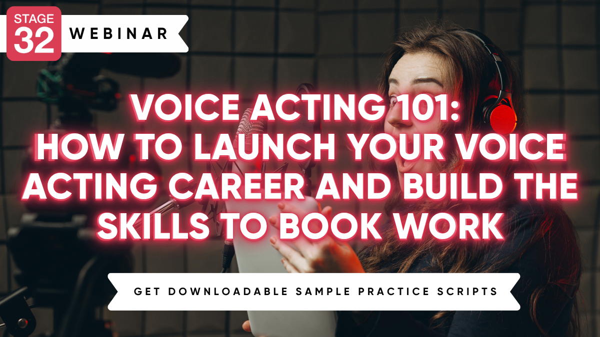 Voice Acting 101: How to Launch Your Voice Acting Career and Build the Skills to Book Work